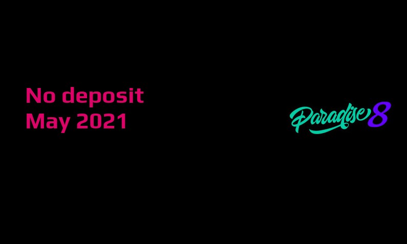 Casino Crystal New no deposit bonus from Paradise 8 2nd of May 2021